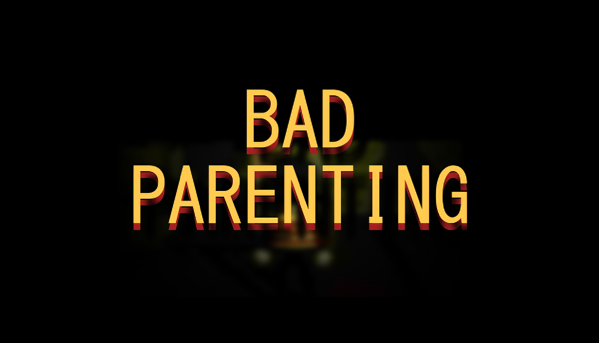 Bad Parenting Blog Bad Parenting Blog
